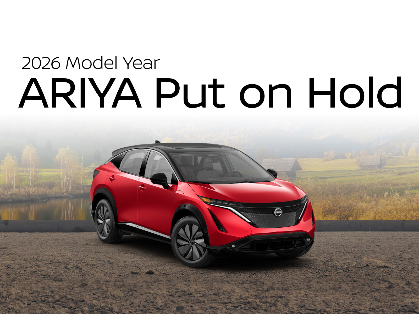 Red 2025 Nissan ARIYA with announcement text about 2026 model year being put on hold