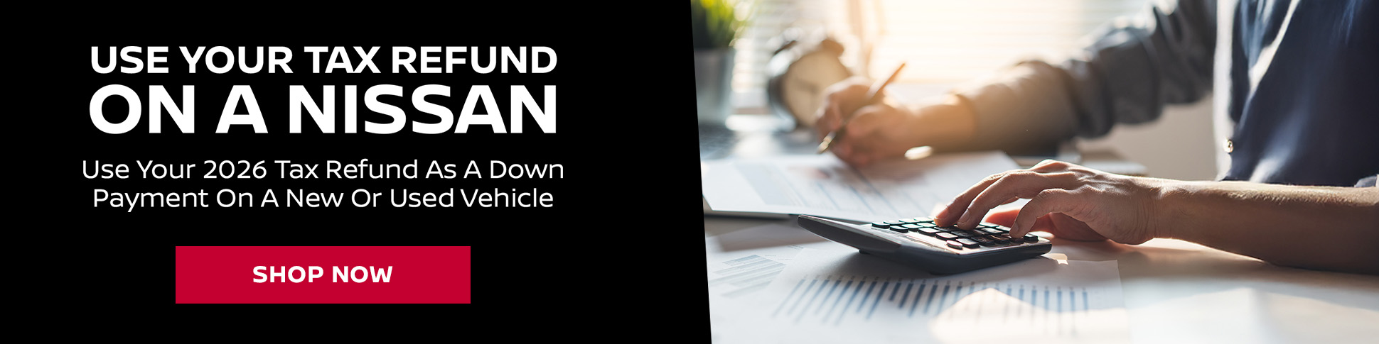 Use your 2026 Tax refund on a new or used vehicle!