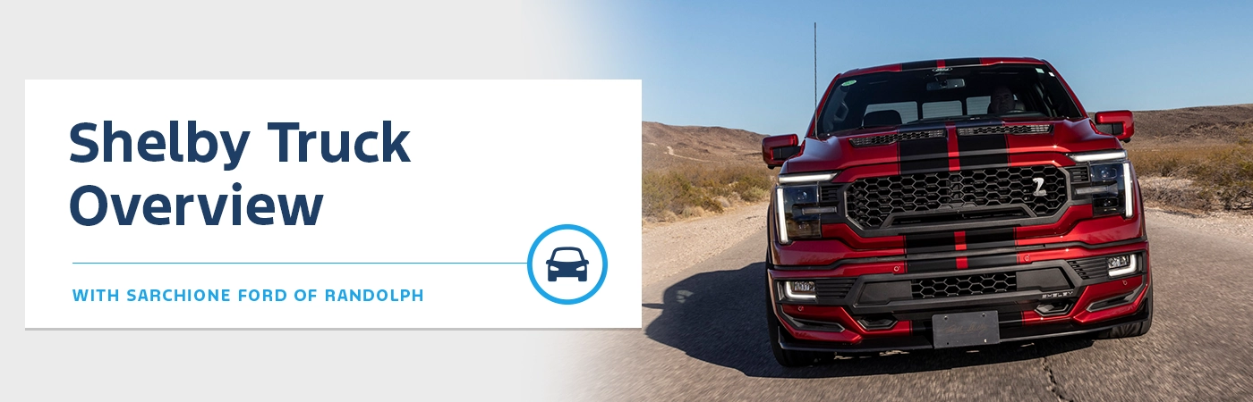 Shelby Truck Overview & Inventory near Akron, OH - Sarchione Ford of Randolph