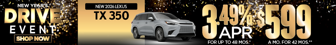2026 Lexus TX 350	3.49% APR for up to 48 mo* OR $599/mo for 42 mo**