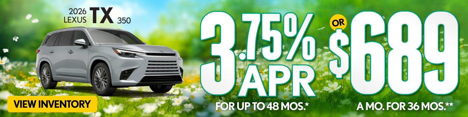 2026 Lexus TX 350 	3.75% APR for up to 48 mo* OR $689/mo for 36 mo**