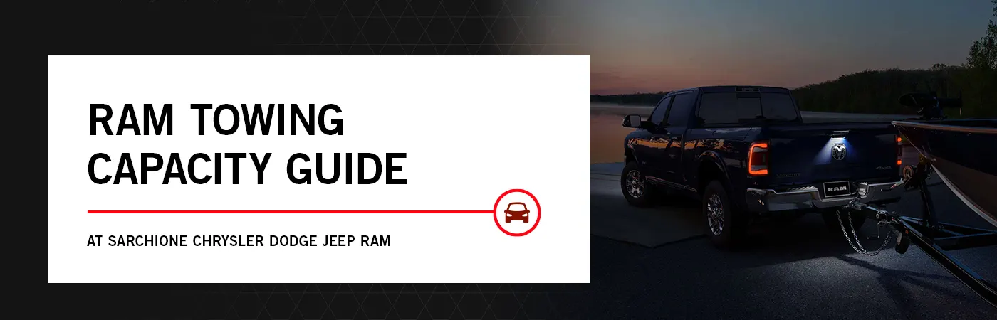 Ram Towing Capacity Guide - Sarchione CDJR of Dalton