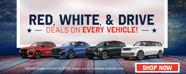 Red, White & Drive Deals On Every Vehicle!