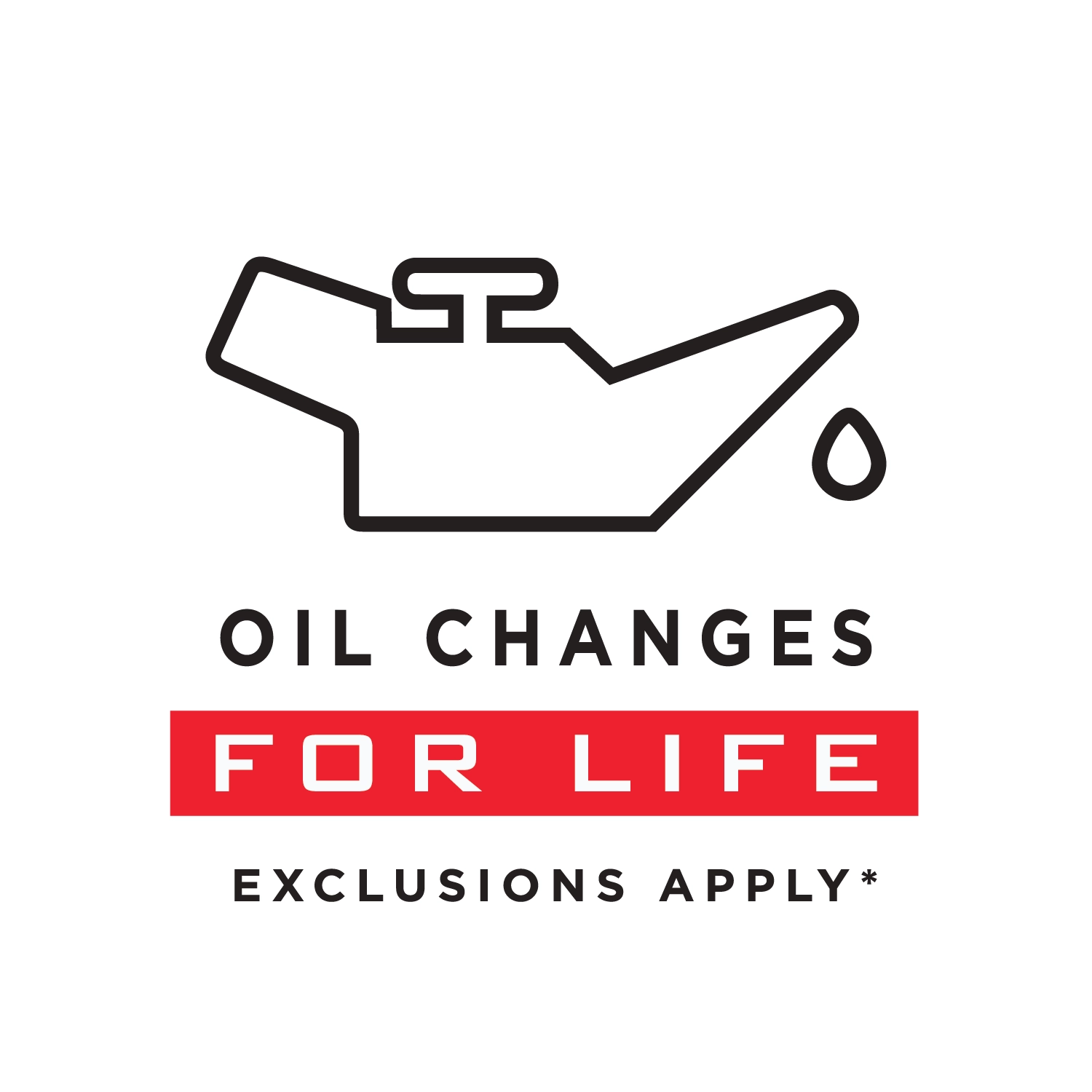 Oil can icon with droplet above OIL CHANGES and red FOR LIFE banner with Exclusions Apply disclaimer, Priorities for Life benefit badge.