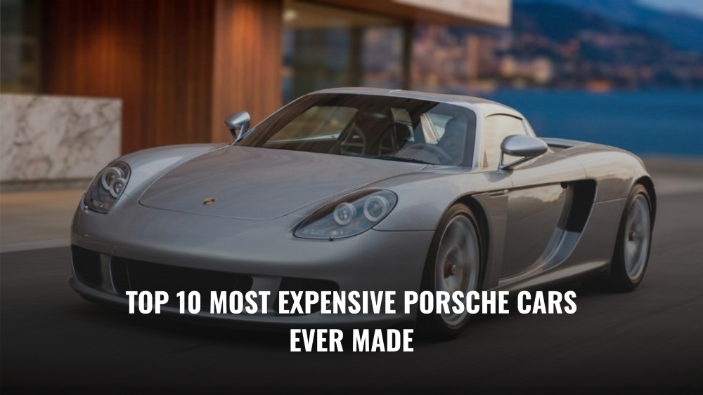 Top 10 Most Expensive Porsche Cars Ever Made