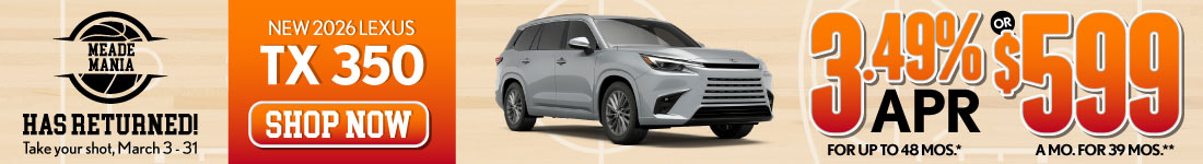 2026 Lexus TX 350	3.49% APR for up to 48 mo* OR $599/mo for 39 mo**