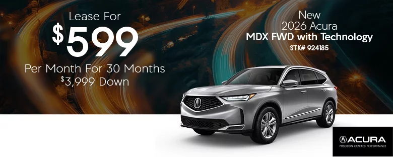 New 2026 Acura MDX FWD with Technology Lease for $599 per month for 30 months $3,999 down