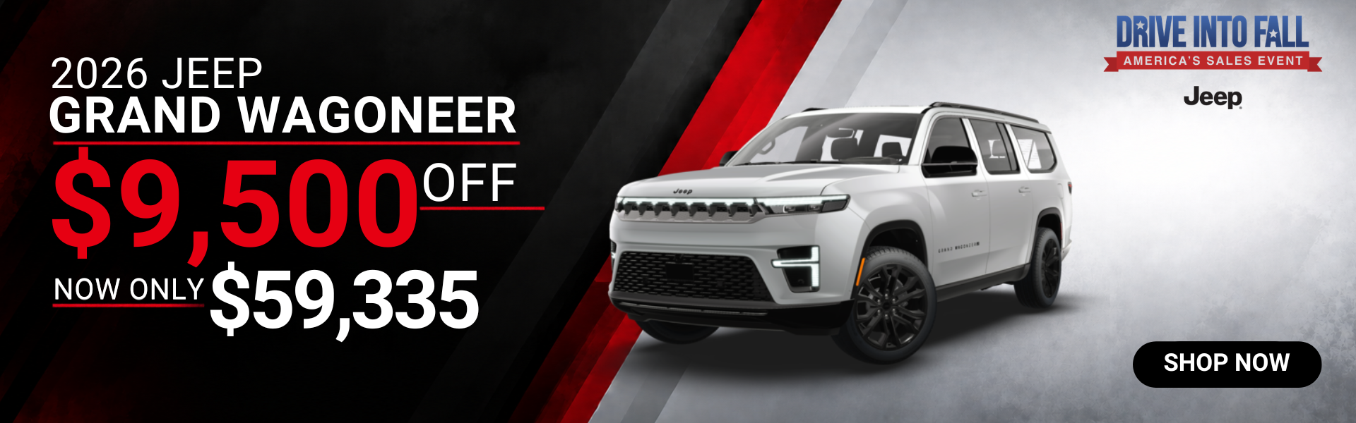 2026 Jeep Grand Wagoneer: $9,500 off, now only $59,335. Drive Into Fall event. Shop now.