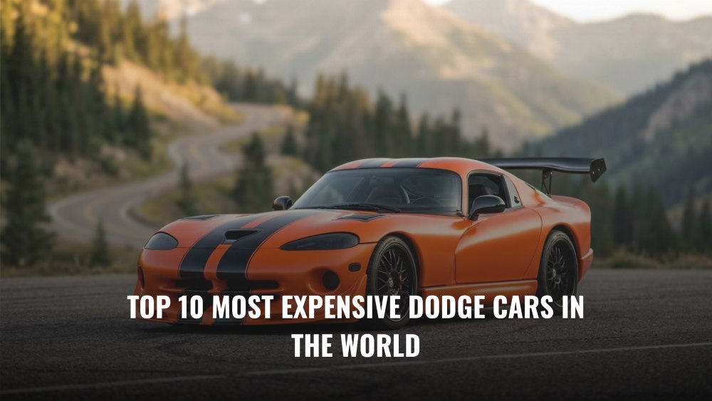 Top 10 Most Expensive Dodge Cars in the World