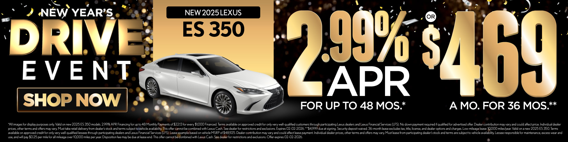 2025 Lexus ES 350	2.99% APR for up to 48 mo* OR $469/mo for 36 mo** 