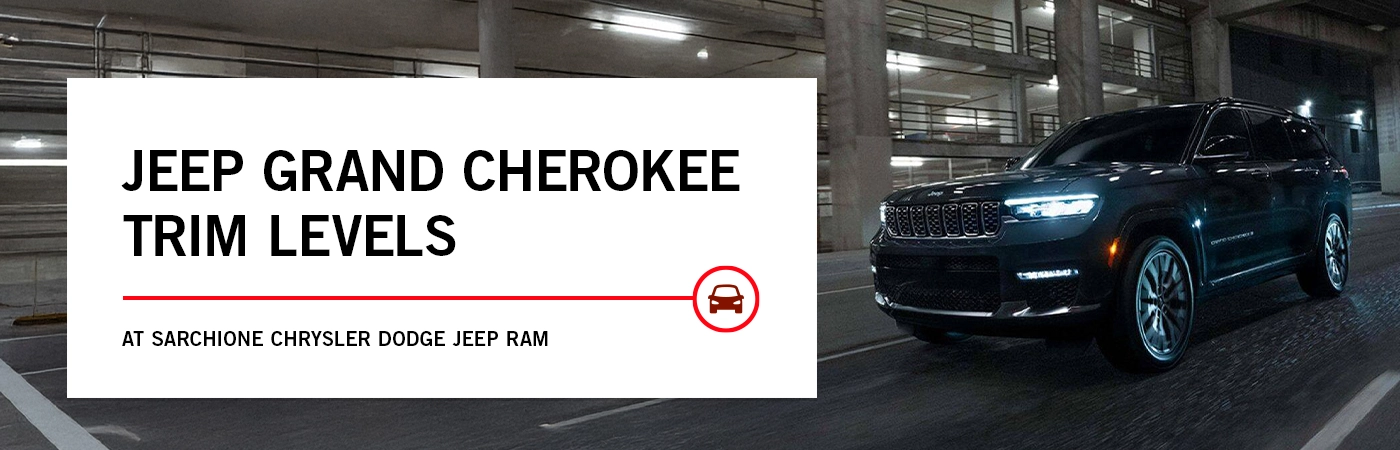 Jeep Grand Cherokee Trim Levels - Sarchione CDJR