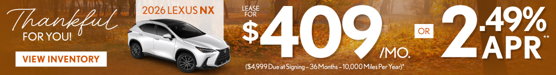 2026 Lexus NX - Lease for $409/mo* or 2.49% APR** - View Inventory