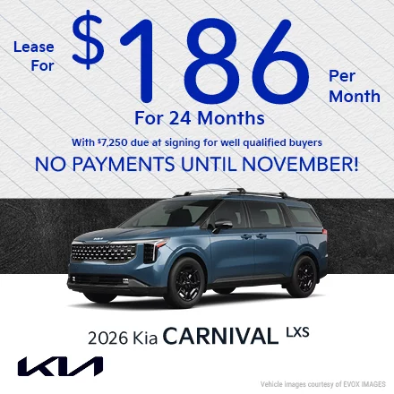 2026 Kia Carnival LXS   Lease for $186 per month for 24 months with $7,250 due at signing for well qualified buyers