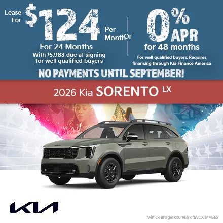 2026 Kia Sorento LX Lease for $124 per month with $5,083 due at signing for well qualified buyers  Or 0.0% APR for 48 months For well qualified buyers. Requires financing through Kia Finance America.