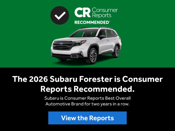 "The 2026 Subaru Forester is Consumer Reports Recommended. Subaru is Consumer Reports Best Overall Automotive Brand for two years in a row."