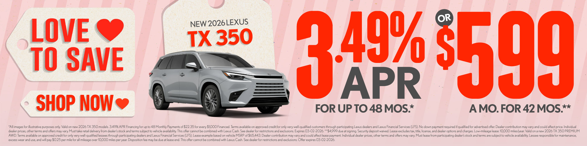 2026 Lexus TX 350	3.49% APR for up to 48 mo* OR $599/mo for 42 mo**