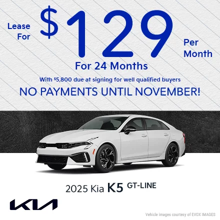 2026 Kia K5 GT-Line  Lease for $129 per month for 24 months with $5,800 due at signing for well qualified buyers