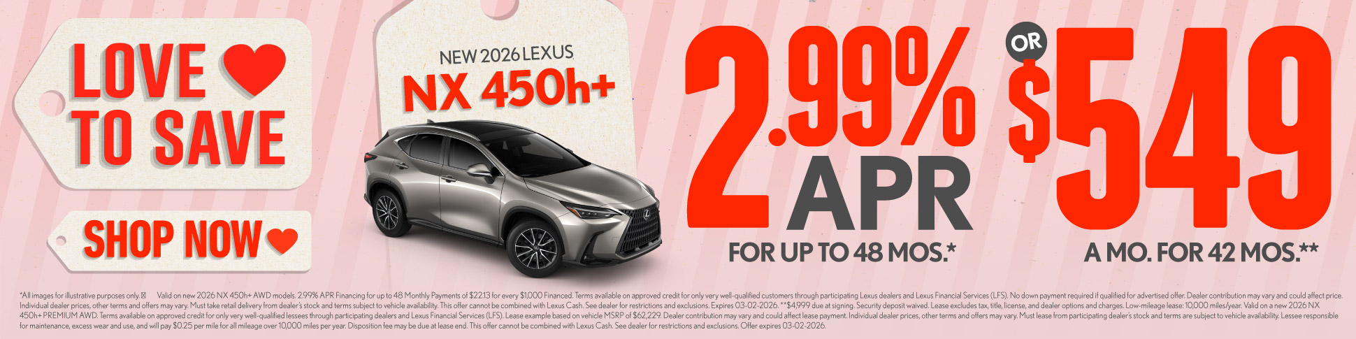 2026 Lexus NX 450h+	2.99% APR for up to 48 mo* OR $549/mo for 42 mo**