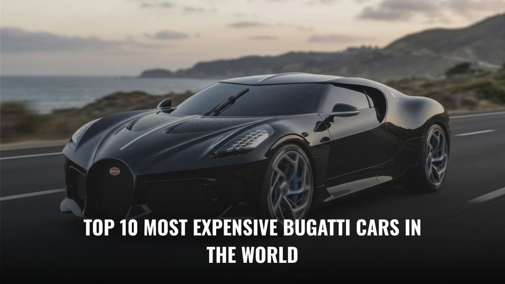 Top 10 Most Expensive Bugatti Cars in the World