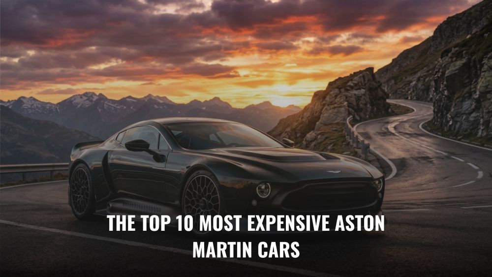 The Top 10 Most Expensive Aston Martin Cars