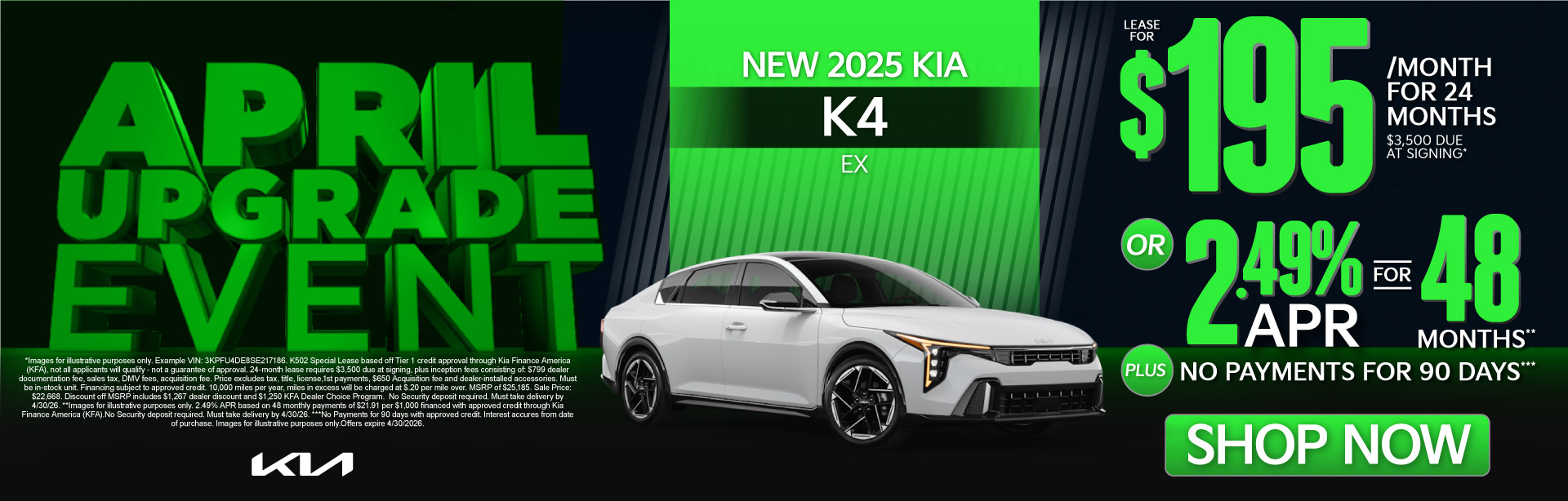 NEW 2025 Kia K4 EX	"LEASE FOR $195/MO with $3,500 due at signing* OR 2.49% APR for 48 months** PLUS, NO PAYMENTS FOR 90 DAYS***"