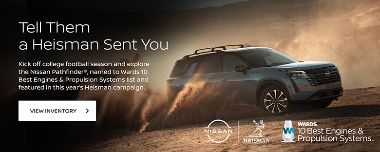 Kick off college football season and explore the Nissan Pathfinder®, named to Wards 10 Best Engines & Propulsion Systems list and featured in this year’s Heisman campaign.