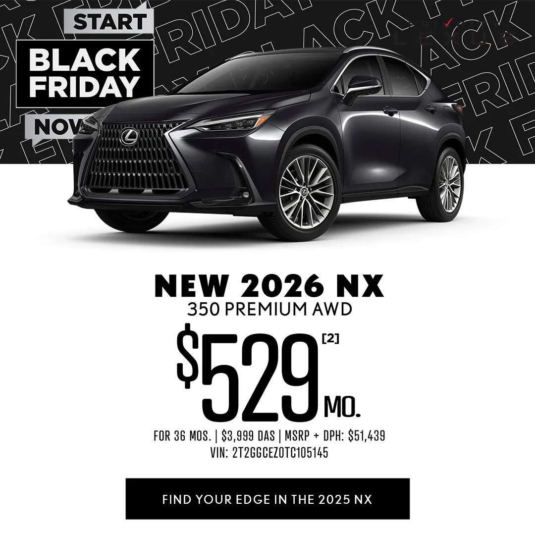 Lexus Black Friday banner, "Start Black Friday Now," showing a dark gray Lexus NX SUV and a lease offer: New 2026 NX 350 Premium AWD, $529 per month for 36 months, $3,999 due at signing, MSRP plus DPH $51,439. Tagline: "Find your edge in the 2025 NX."