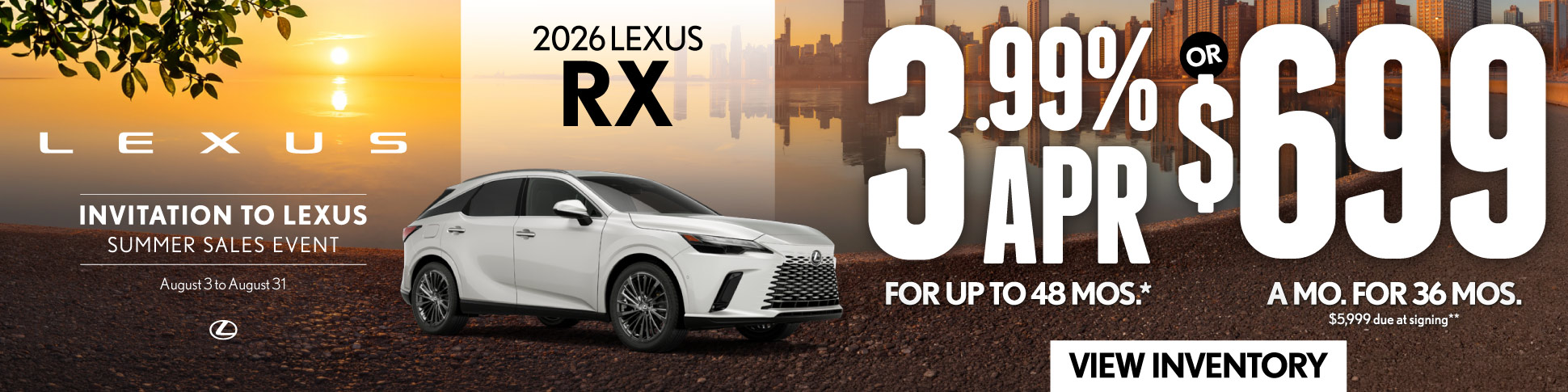 2026 Lexus RX 	3.99% APR for up to 48 mo* OR $699/mo for 36 mo - $5,999 due at signing **
