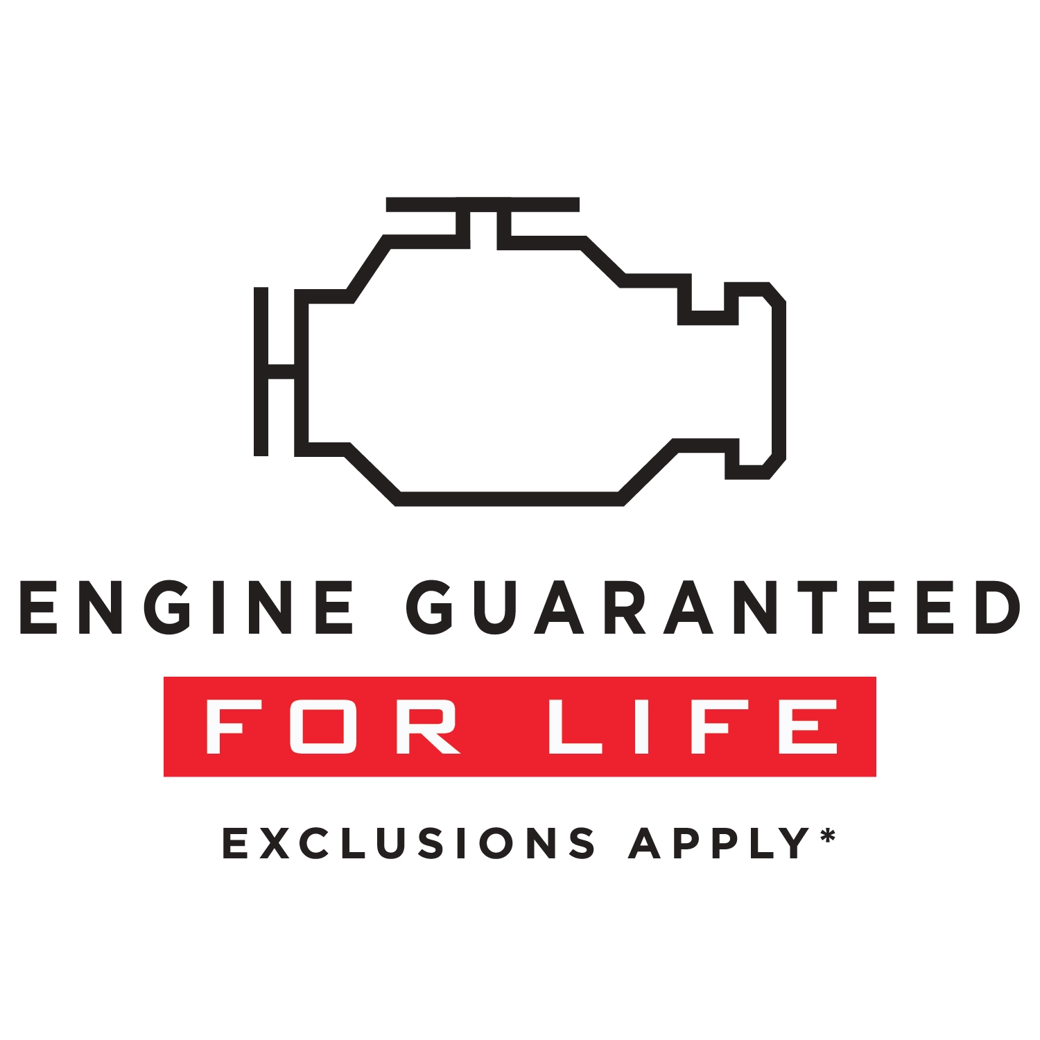 Check-engine icon above ENGINE GUARANTEED and red FOR LIFE banner with Exclusions Apply disclaimer, Priorities for Life benefit badge.