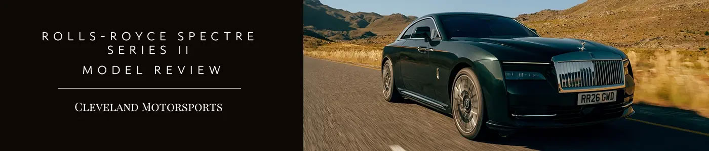 Rolls-Royce Spectre Series II Preview - Cleveland Motorsports