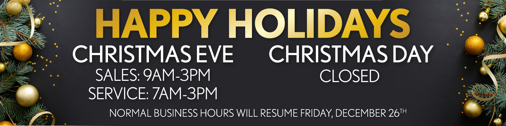 CHRISTMAS DAY: CLOSED