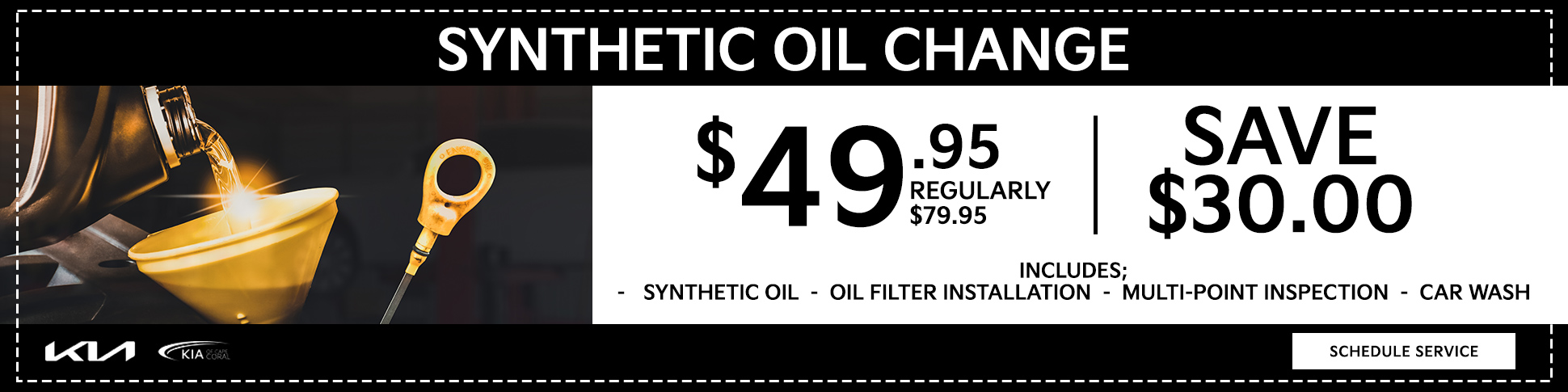 Synthetic Oil Change $49.95 Regularly $79.95 Save $30 Includes Synthetic Oil, Oil Filter Installation, Multi-Point Inspection, Car Wash