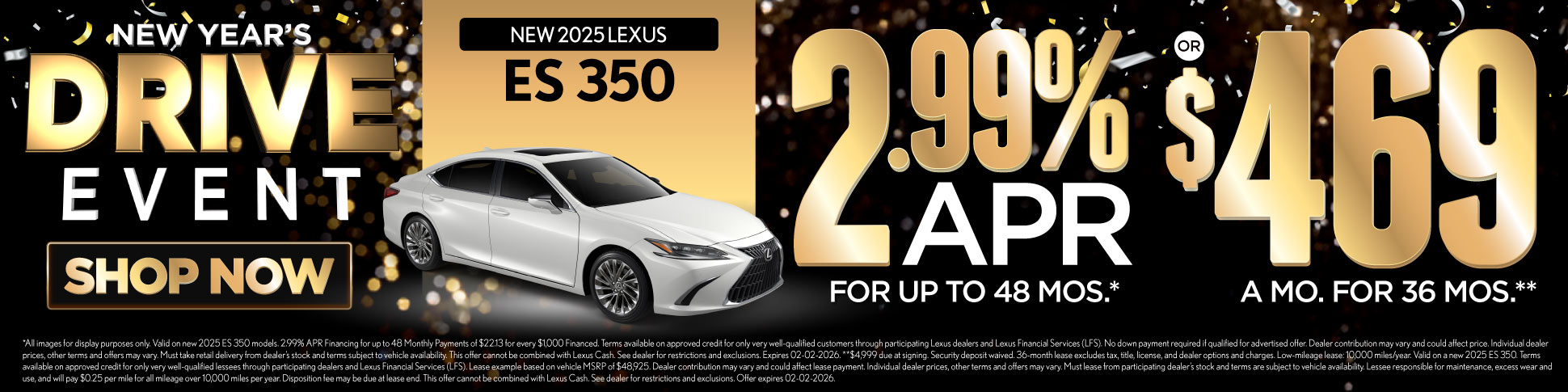 2025 Lexus ES 350	2.99% APR for up to 48 mo* OR $469/mo for 36 mo** 