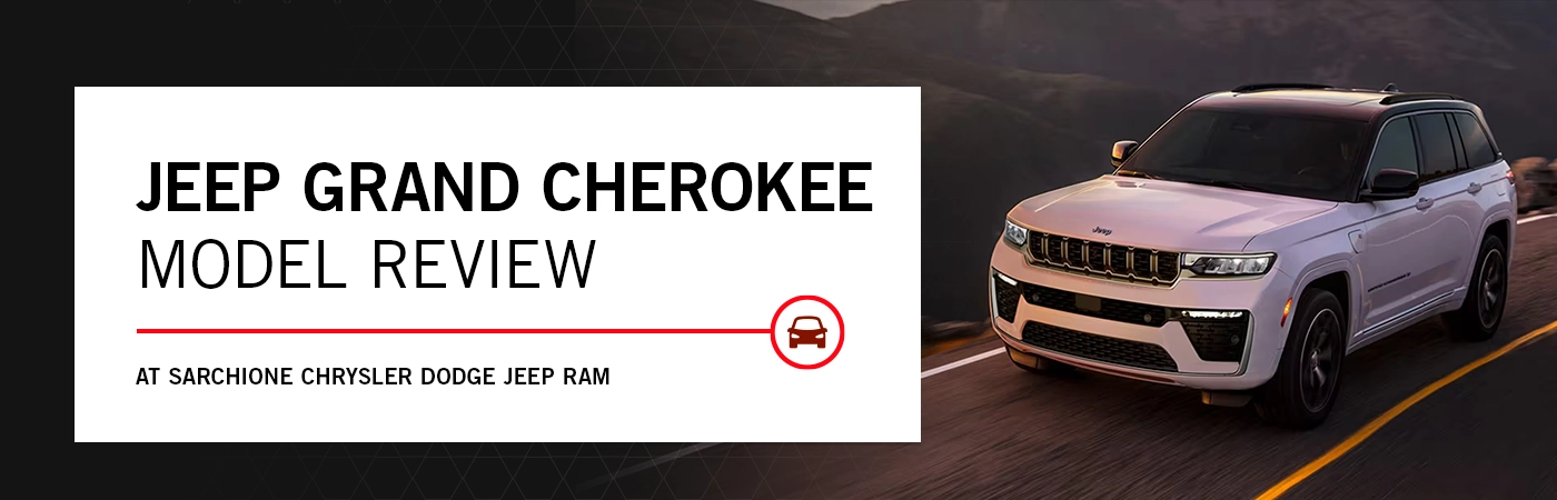Jeep Grand Cherokee Model Overview | Sarchione CDJR