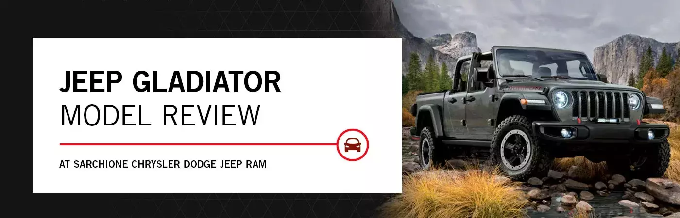 Jeep Gladiator Model Review - Sarchione CDJR