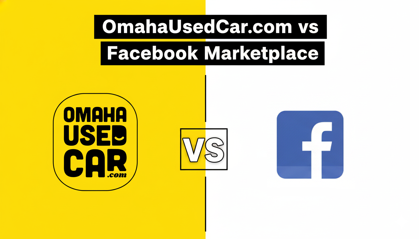 OmahaUsedCar.com vs. Facebook Marketplace: What Omaha Buyers Need to Know