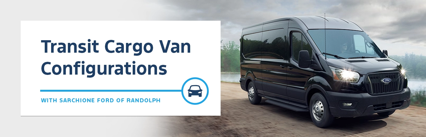 Transit Cargo Van Configurations - Sarchione Ford Randolph