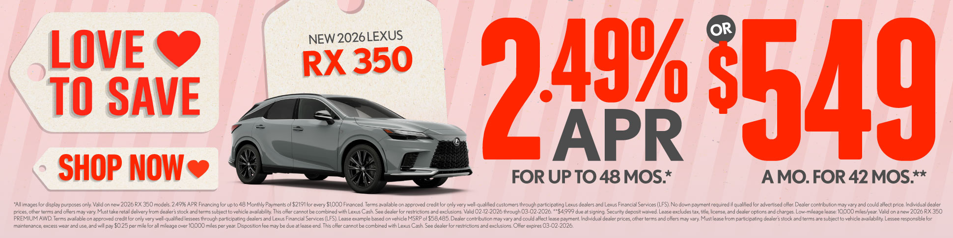 2026 Lexus RX 350	2.99% APR for up to 48 mo* OR $549/mo for 42 mo**