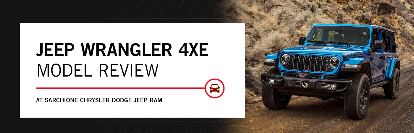 Jeep Wrangler 4xe Model Overview - Sarchione CDJR