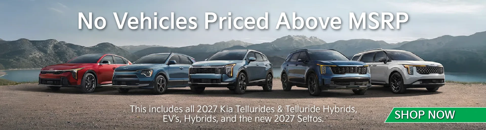 Banner stating "No Vehicles Priced Above MSRP," noting the policy applies to all 2027 Kia Tellurides and Telluride Hybrids, EVs, Hybrids, and the new 2027 Seltos. Background shows a lineup of five Kia vehicles at a mountain lake overlook.