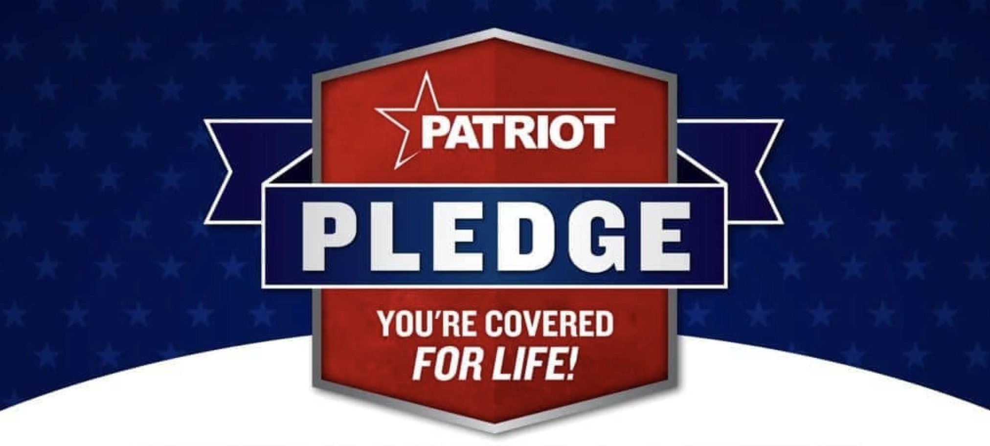 Patriot Pledge You're Covered For Life! badge.