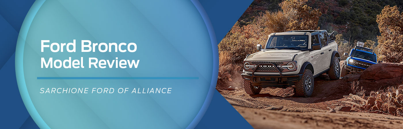 Ford Bronco Model Review - Sarchione Ford of Alliance