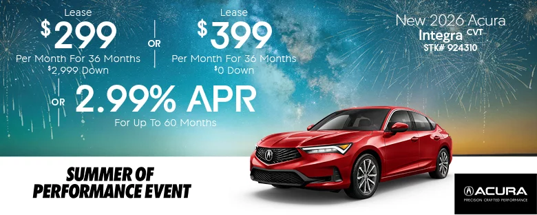 New 2026 Acura Integra CVT Lease $299 Per Month For 36 Months $2,999 Down OR Lease $399 Per Month $0 Down OR 2.99% APR For Up To 60 Months