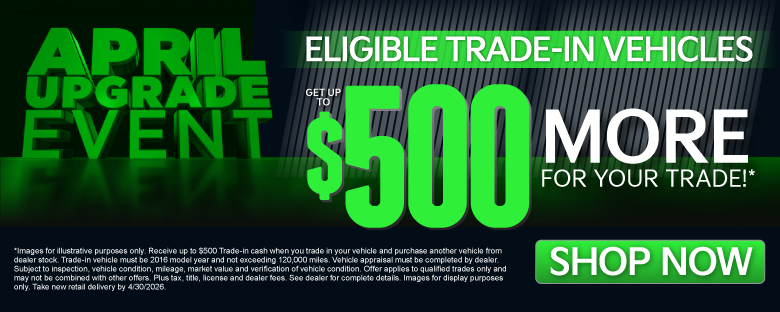 Eligible trade-in vehicles	GET up to $500 more for your trade!