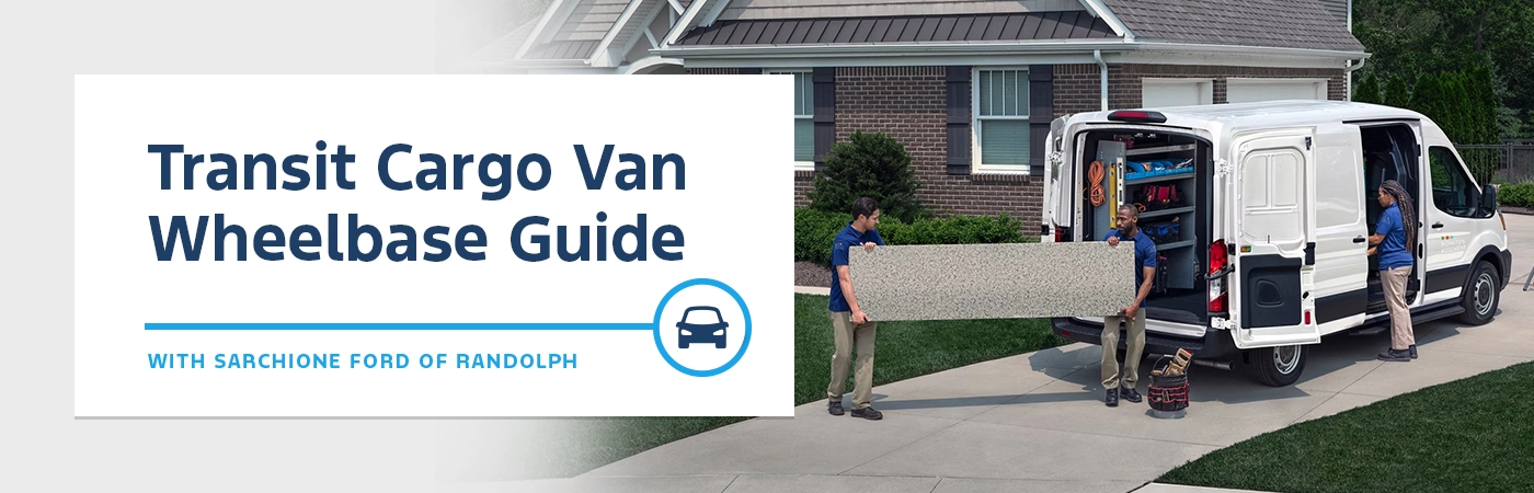Ford Transit Cargo Van Wheelbase Guide — Sarchione Ford Randolph