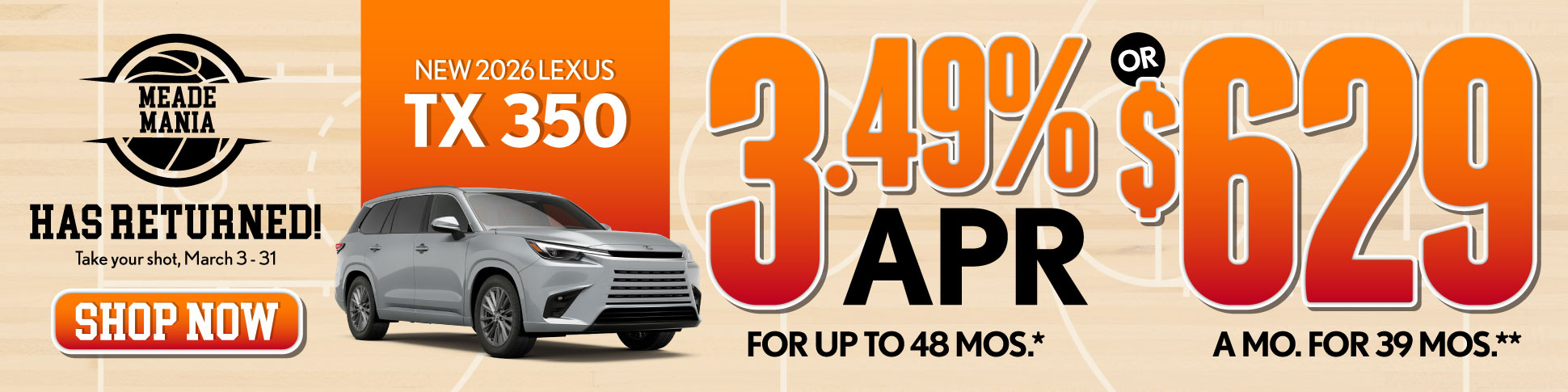 2026 Lexus TX 350	3.49% APR for up to 48 mo* OR $629/mo for 39 mo**