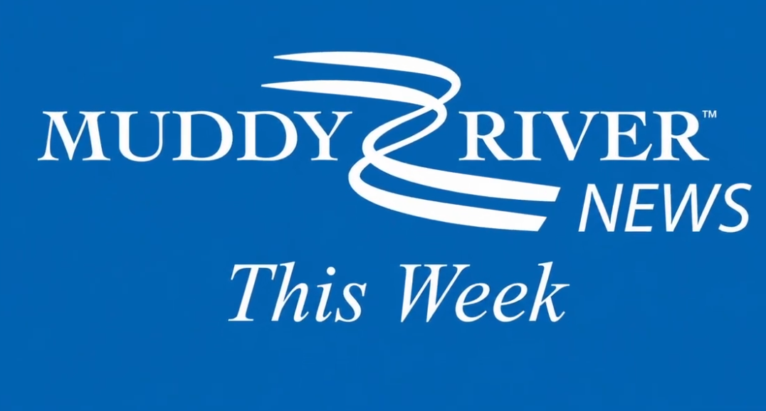 Muddy River News This Week
