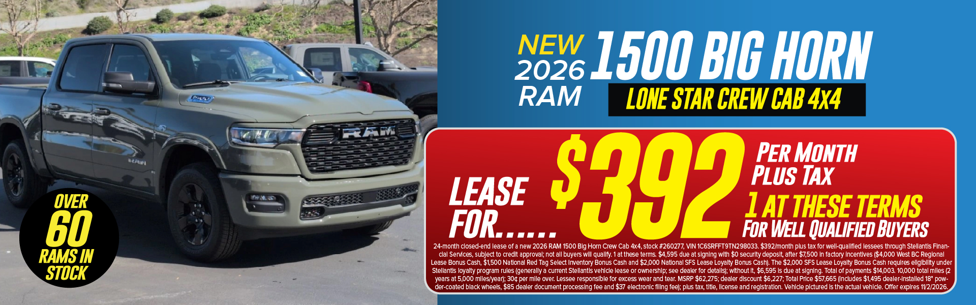 2026 Ram 1500 Big Horn Lone Star Crew Cab 4x4 lease special: $392 per month plus tax, 24 months, $4,595 due at signing. Offer expires 11/2/2026.2026 Jeep Wrangler Sport Willys 4-Door 4x4 lease special: $244 per month plus tax, 24 months, $6,995 due at signing. Offer expires 11/2/2026.