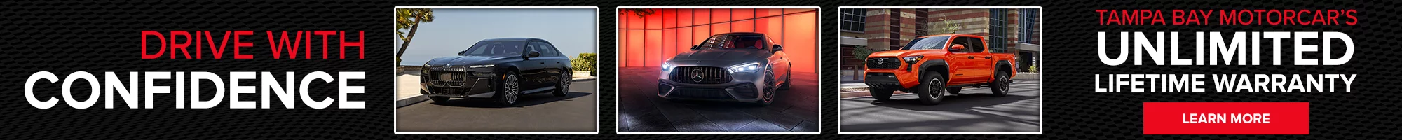 DRIVE WITH CONFIDENCE TAMPA BAY MOTORCAR'S UNLIMITED LIFETIME WARRANTY.