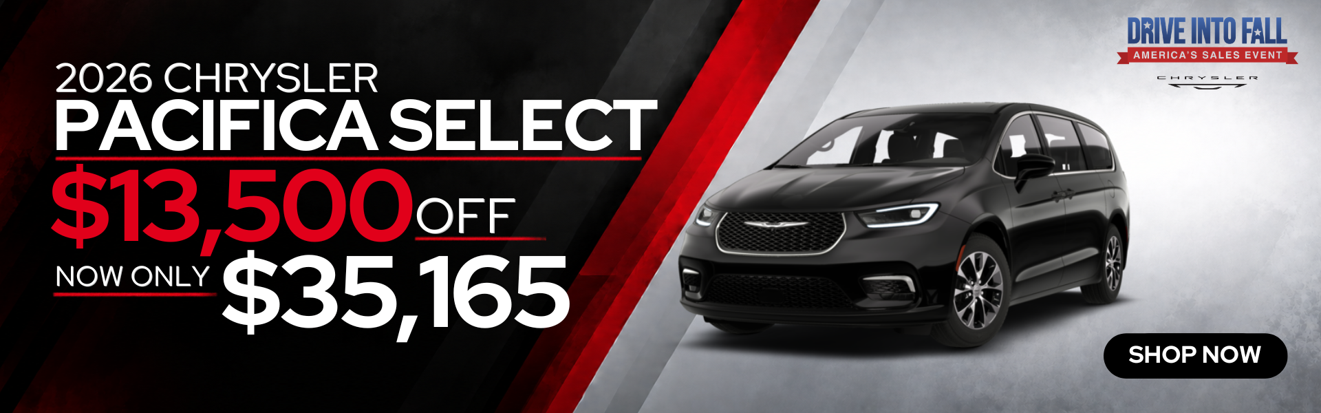 2026 Chrysler Pacifica Select: $13,500 off, now only $35,165. Drive Into Fall event. Shop now.